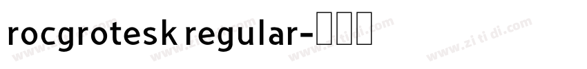 rocgrotesk regular字体转换